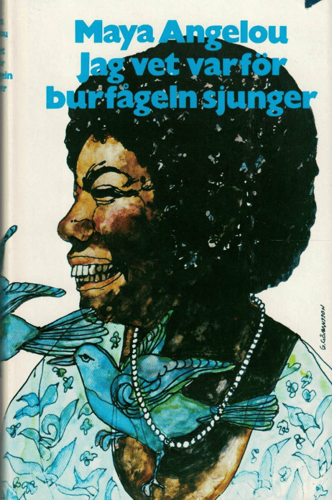 Maya Angelou : Jag vet varför burfågeln sjunger