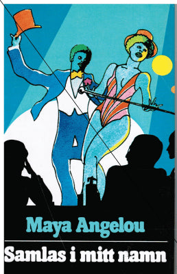 Maya Angelou : Samlas i mitt namn