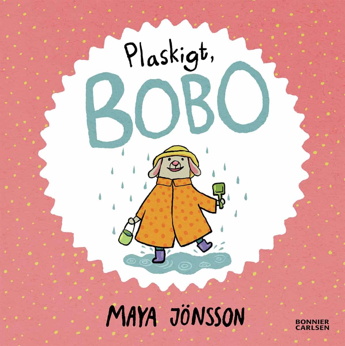 Maya Jönsson : Plaskigt, Bobo
