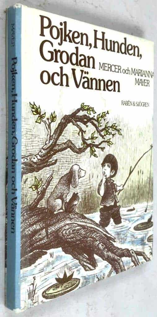 Mayer, Mercer ; Mayer, Marianna : Pojken, hunden, grodan och vännen