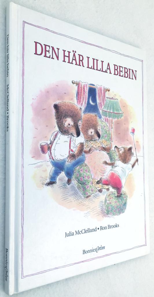 McClelland, Julia ; Brooks, Ron : Den här lilla bebin