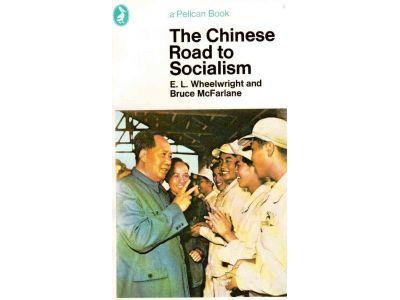 McFarlane, Bruce ; Wheelwright, Edward Lawrence : The Chinese road to socialism