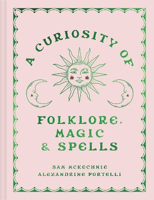 McKechnie, Sam ; Portelli, Alexandrine : A Curiosity of Folklore, Magic and Spells