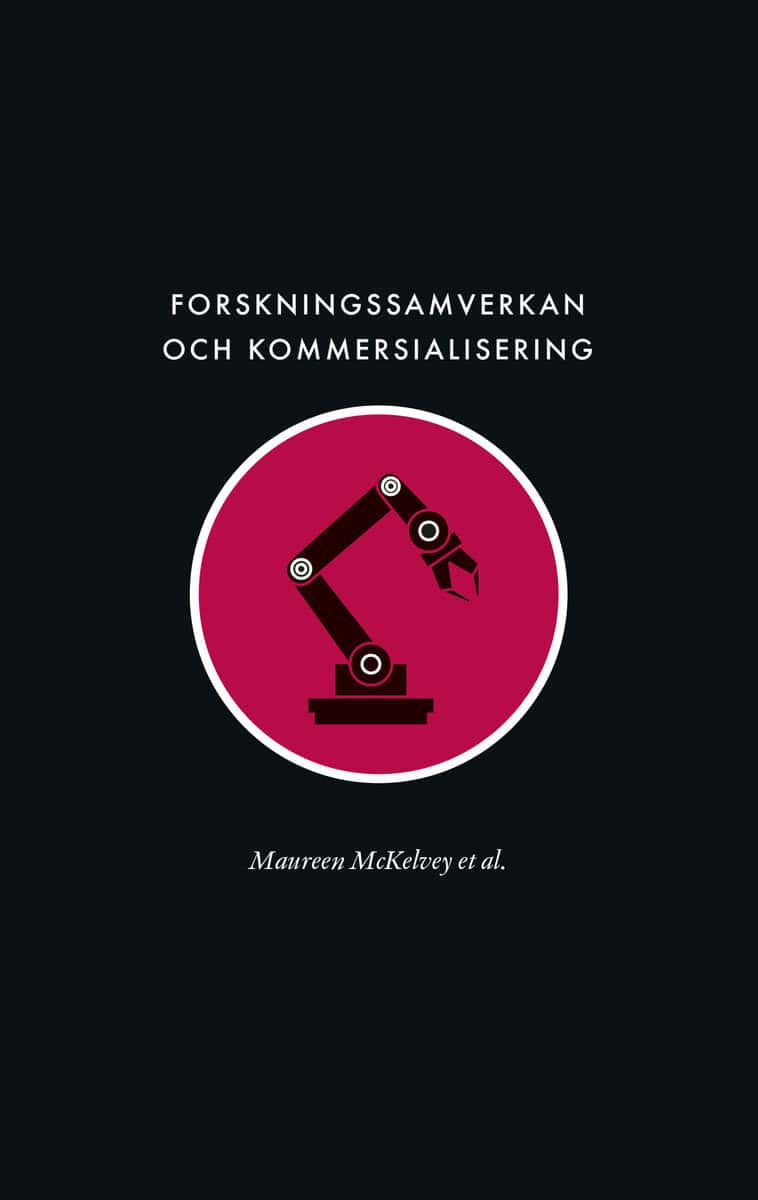 McKelvey, Maureen ; Berg, Karin ; Bourelos, Evangelos ; Brunnström, Linus ; Gifford, Ethan ; Hemberg, Daniel ; Hermansson, Ida ; Lindmark, Sven ; Ljungberg, Daniel ; Saemundsson, Rögnvaldur ; Ström, Viktor ; Zaring, Olof : Forskningssamverkan och kommersialisering : samhällets långsiktiga försörjning av ingenjörsvetenskaplig kunskap