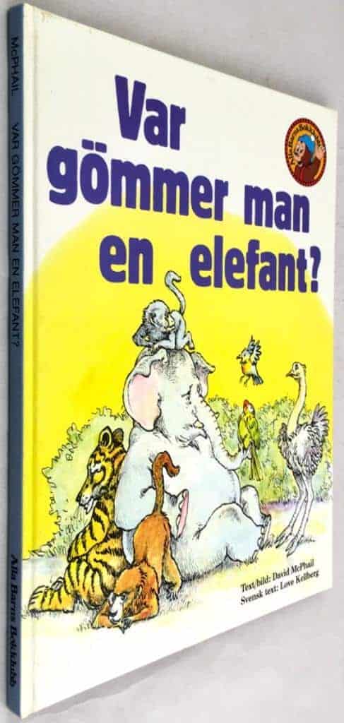 McPhail, David ; Kellberg, Love : Var gömmer man en elefant?