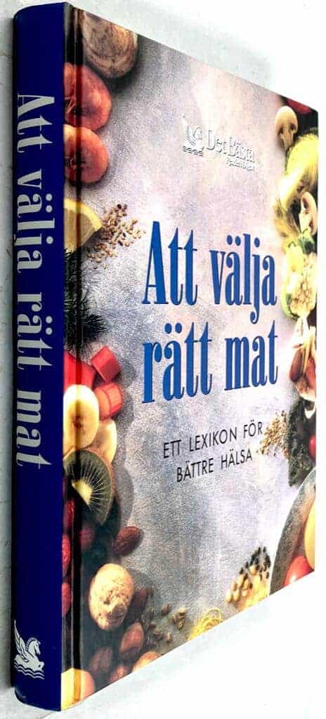 McWhirter, Alasdair ; Clasen, Liz ; Arens, Ursula ; Adamson, Karl ; Bigg, Julia ; Björkegren, Nils-Åke ; Det bästa : Att välja rätt mat