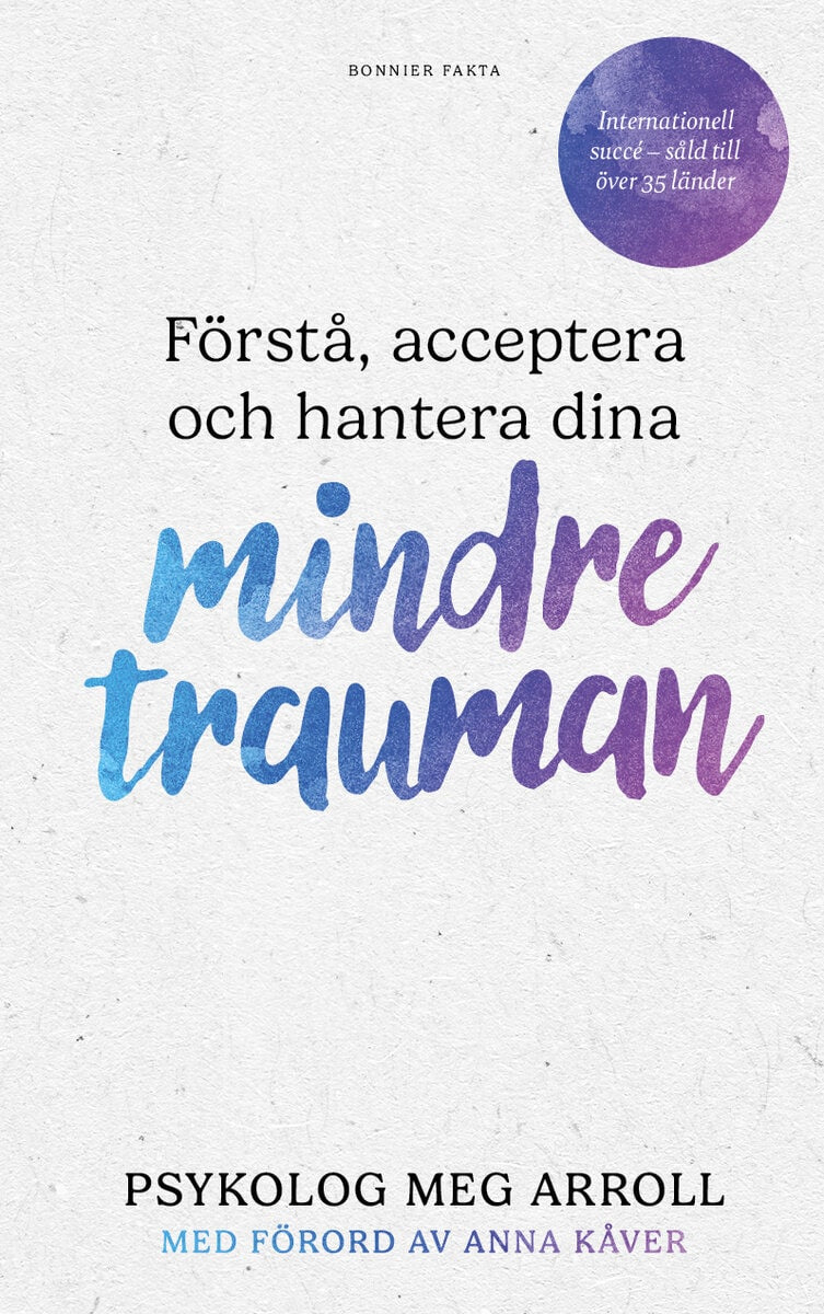 Meg Arroll : Förstå, acceptera och hantera dina mindre trauman