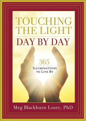 Meg Blackburn Losey Ph. D. : Touching the Light, Day by Day