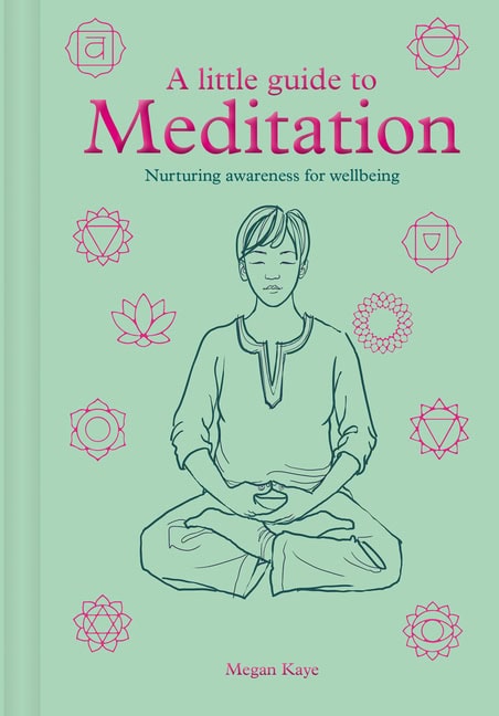 Megan Kaye | A LITTLE GUIDE TO MEDITATION