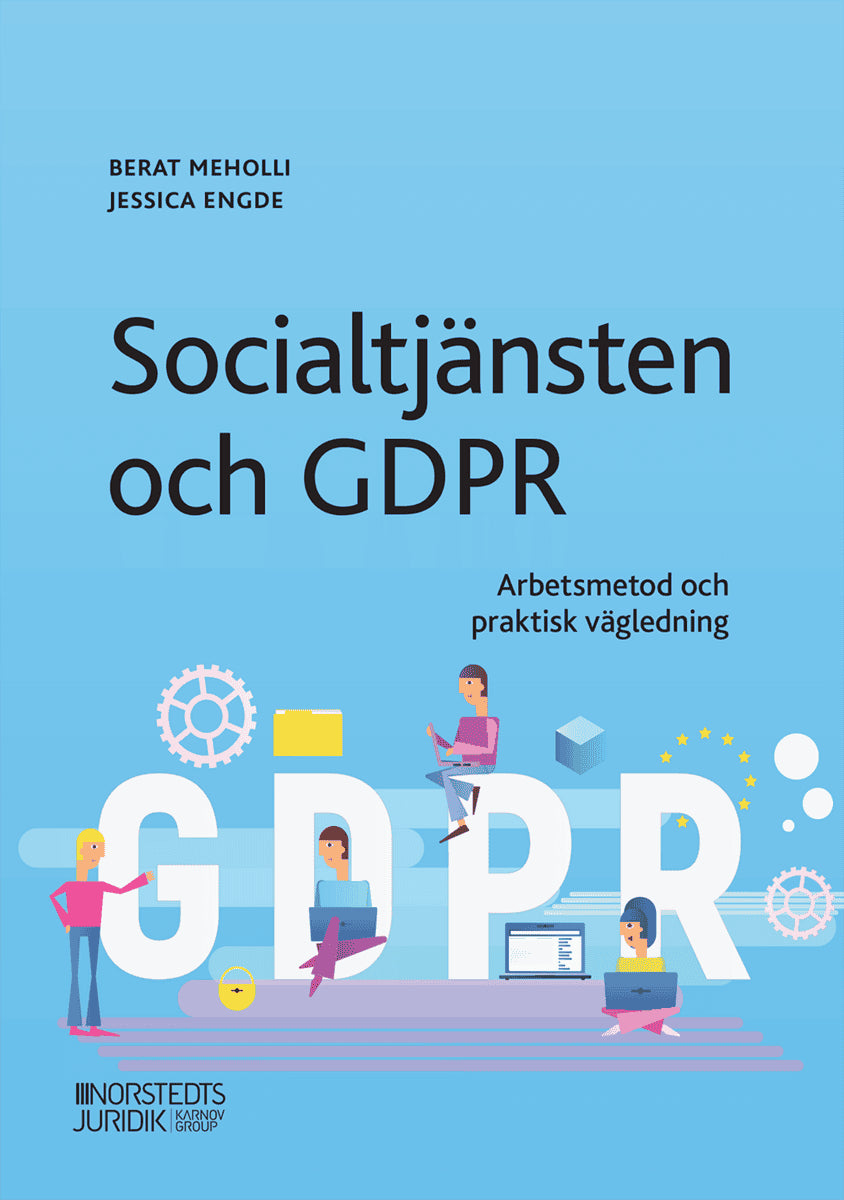 Meholli, Berat; Engde, Jessica : Socialtjänsten och GDPR : arbetsmetod och praktisk vägledning