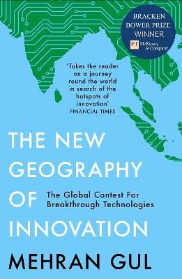 Mehran Gul : The New Geography of Innovation