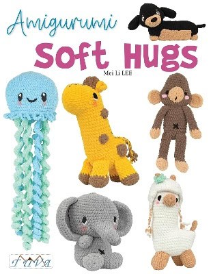 Mei Li Lee : Amigurumi Soft Hugs