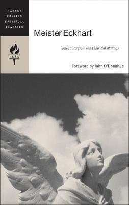Meister Eckhart : Meister Eckhart - selections from his essential writings