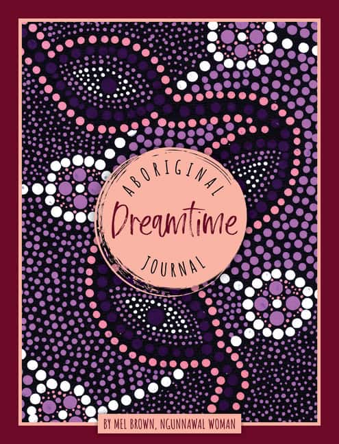 Mel Brown : Aboriginal Dreamtime Journal
