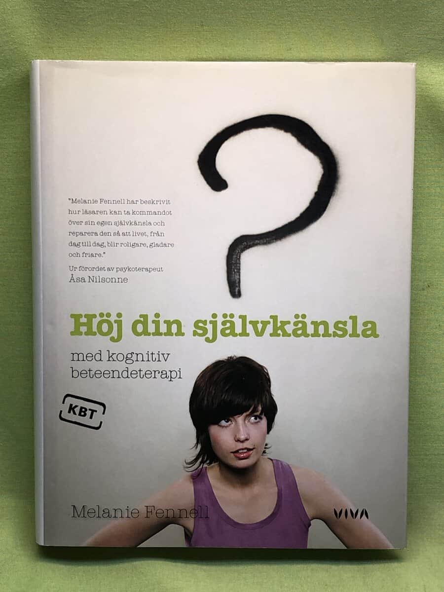 Melanie J. V. Fennell : Höj din självkänsla med kognitiv beteendeterapi