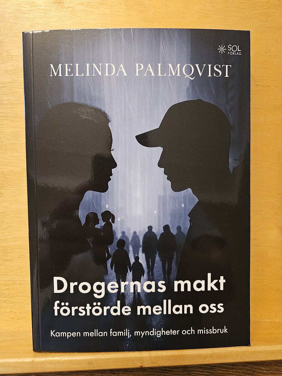 Melinda Palmqvist : Drogernas makt förstörde mellan oss