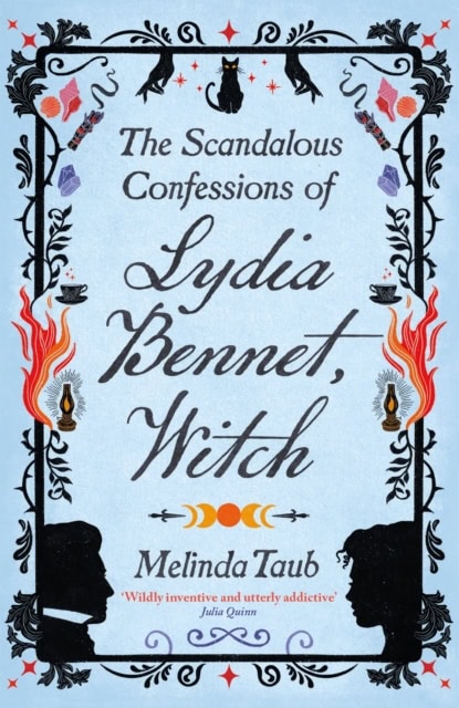 Melinda Taub : The Scandalous Confessions of Lydia Bennet, Witch