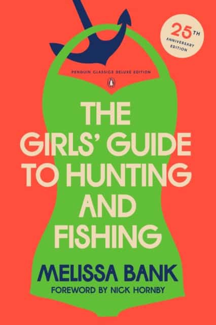 Melissa Bank : The Girls' Guide to Hunting and Fishing