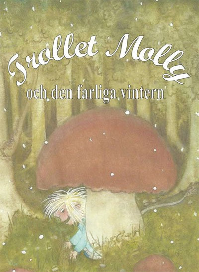 Melissa Bjurevik : Trollet Molly och den farliga vintern