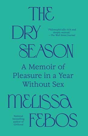Melissa Febos : The Dry Season