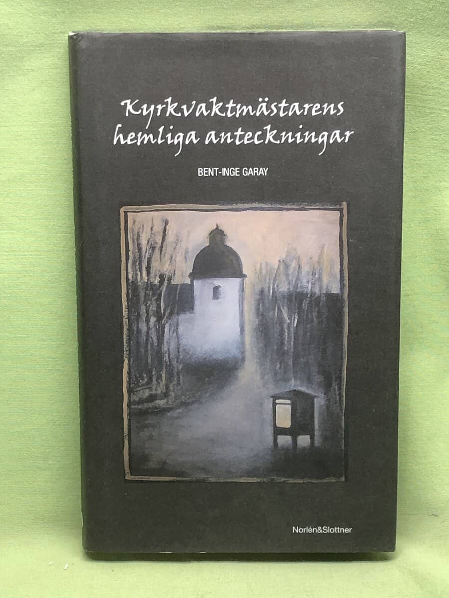 Melker Garay : Kyrkvaktmästarens hemliga anteckningar
