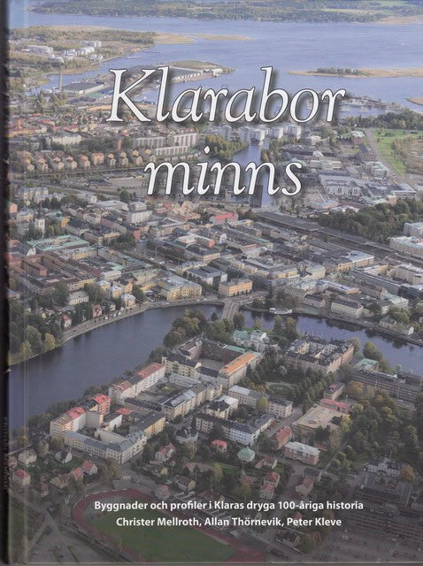 MELLROTH, CHRISTER   THÖRNEVIK, ALLAN   KLEVE, PETER. : Klarabor minns