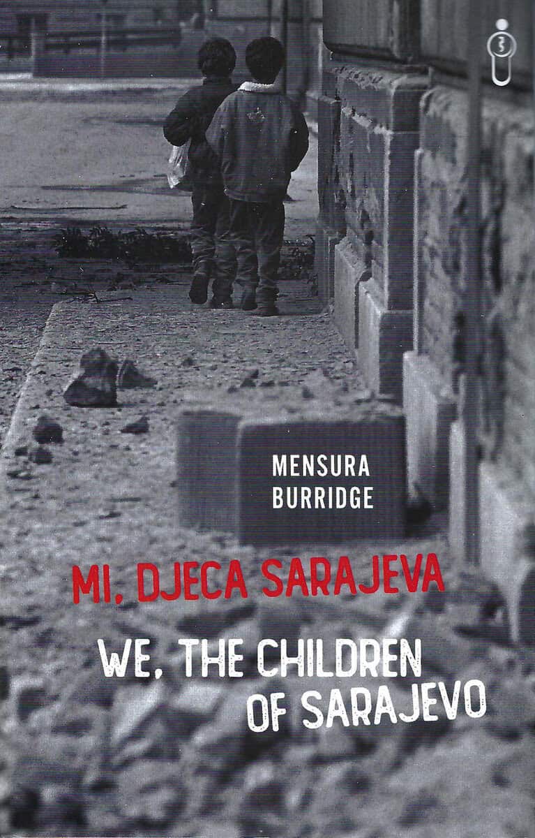 Mensura Burridge : Mi, djeca Sarajeva / We, the children of Sarajevo