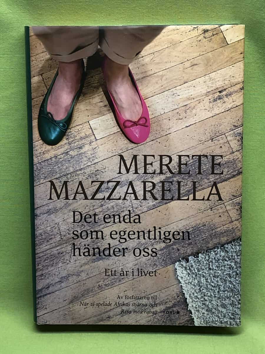 Merete Mazzarella : Det enda som egentligen händer oss