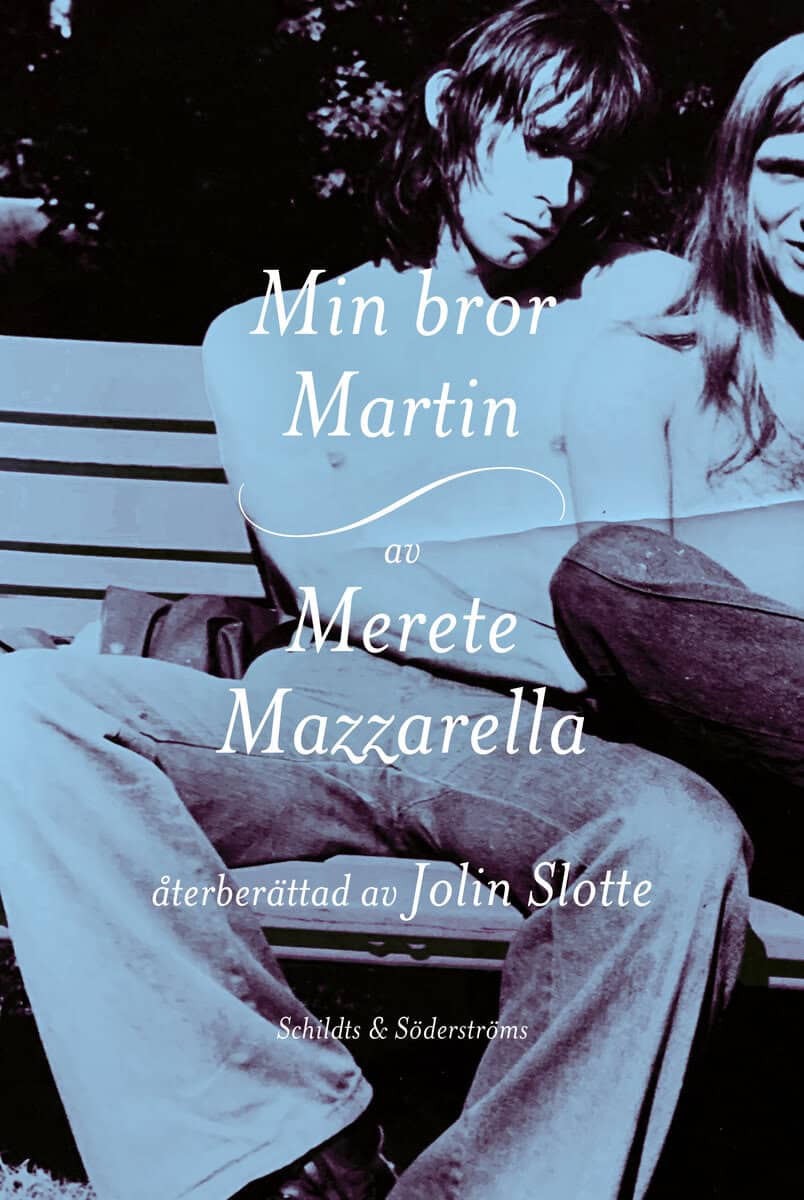 Merete Mazzarella : Min bror Martin