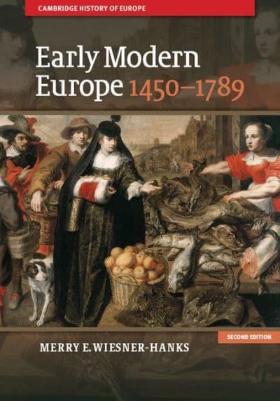 Merry E. Wiesner-Hanks : Early Modern Europe, 1450-1789