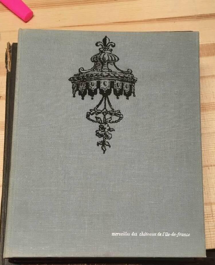 Merveilles des châteaux de l'Ile de France Collection réalités