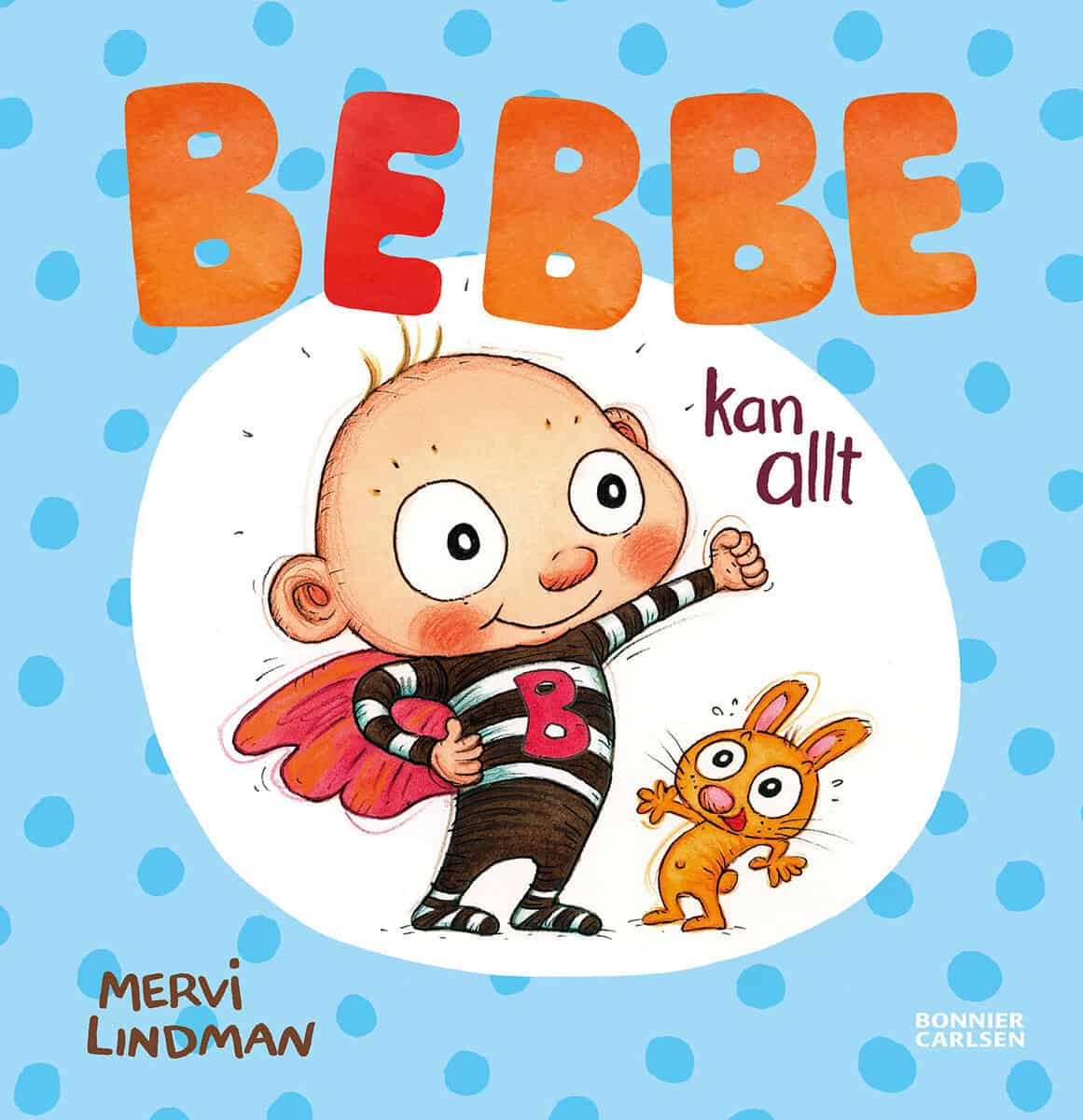 Mervi Lindman : Bebbe kan allt