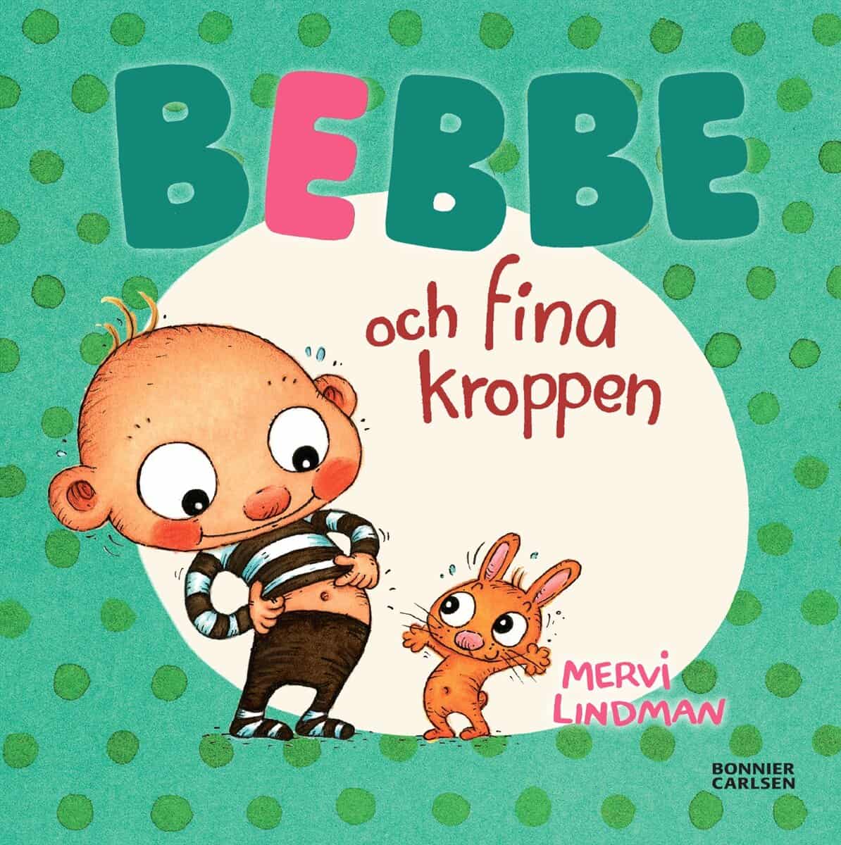 Mervi Lindman : Bebbe och fina kroppen
