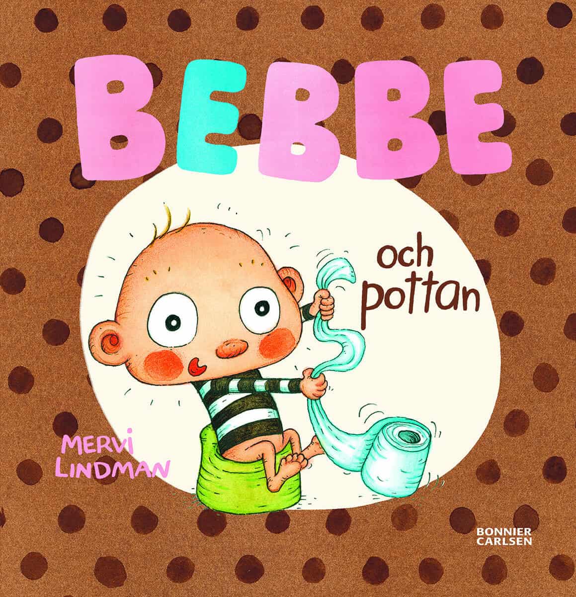 Mervi Lindman : Bebbe och pottan