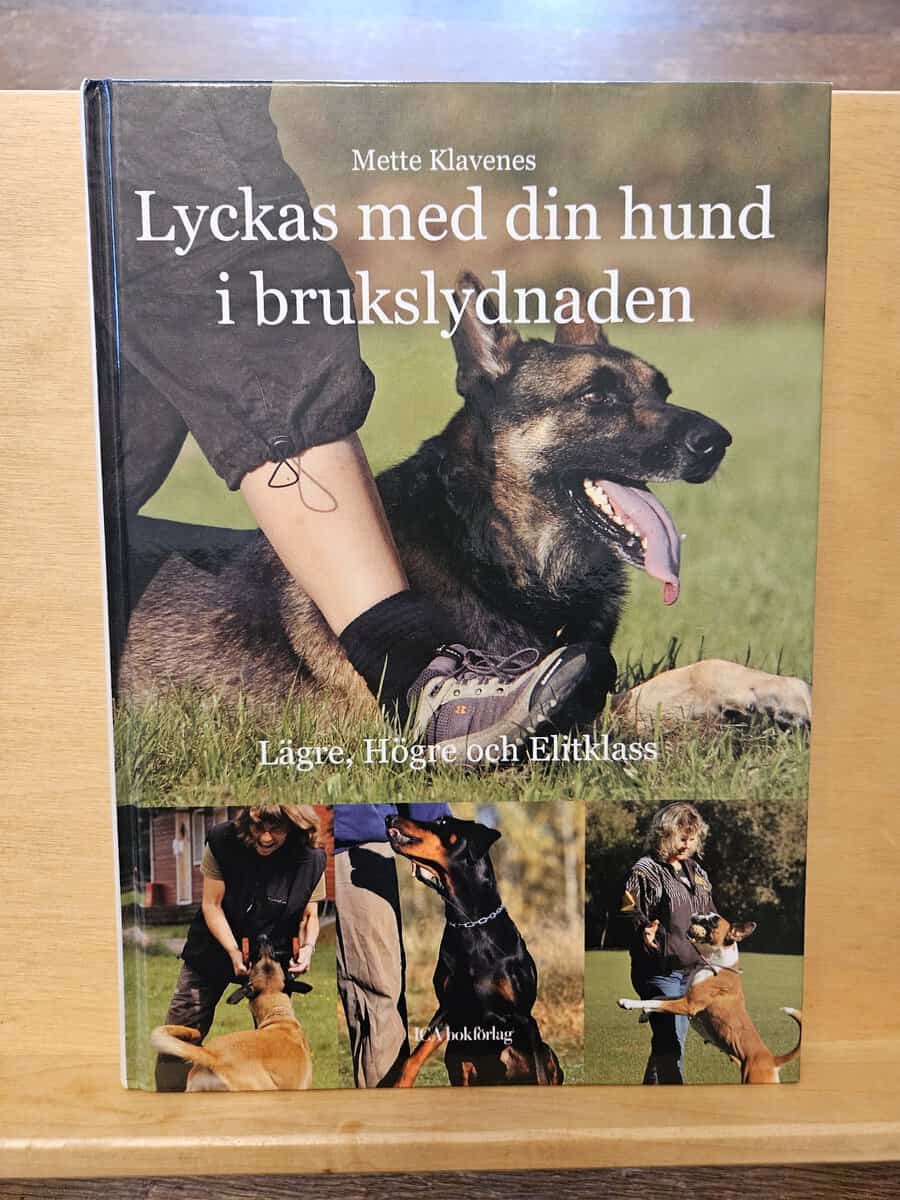 Mette Klavenes : Lyckas med din hund i brukslydnaden