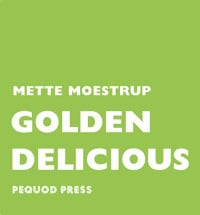 Mette Moestrup : Golden Delicious