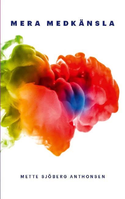 Mette Sjöberg Anthonsen : Mera medkänsla