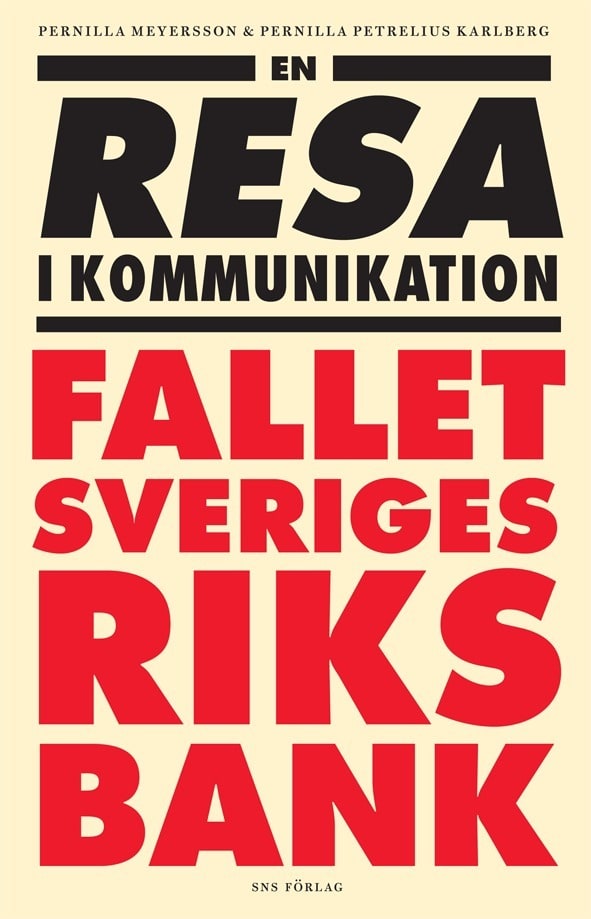 Meyersson, Pernilla ; Petrelius Karlberg, Pernilla : En resa i kommunikation : fallet Sveriges riksbank