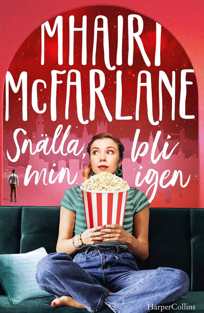 Mhairi McFarlane : Snälla, bli min igen