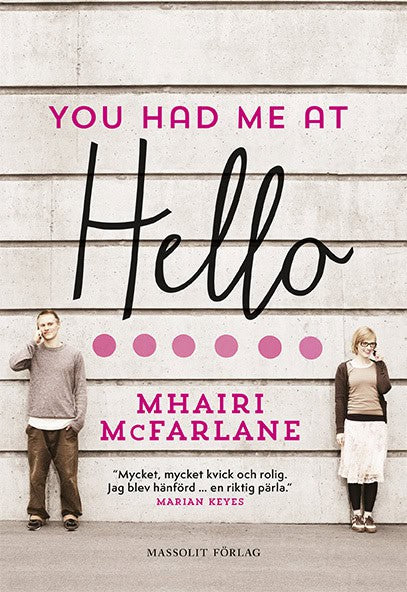 Mhairi McFarlane : You had me at hello