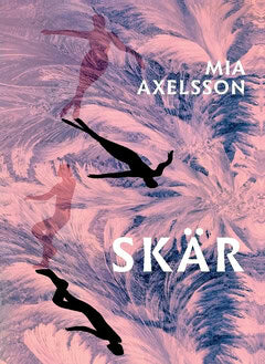 Mia Axelsson : Skär