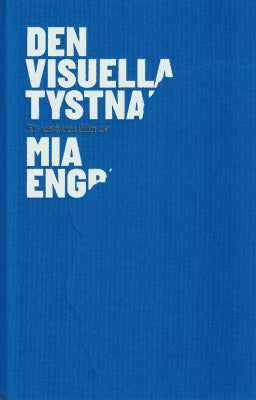 Mia Engberg : Den visuella tystnaden