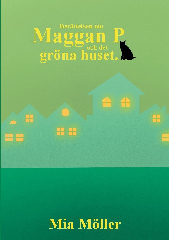 Mia Möller : Maggan P och det gröna huset