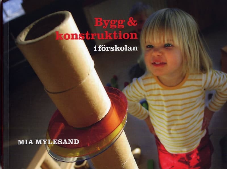 Mia Mylesand : Bygg och konstruktion i förskolan