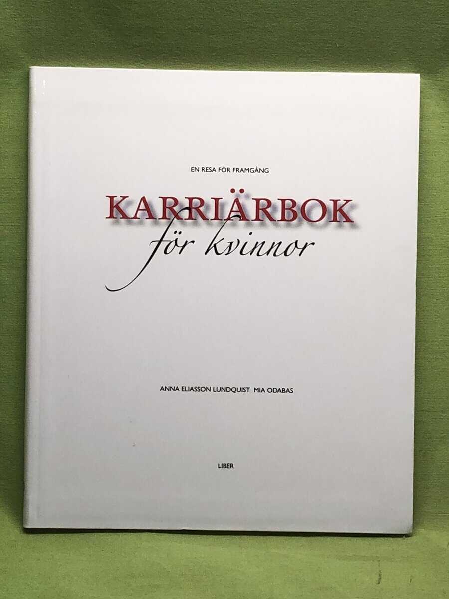 Mia Odabas Anna Eliasson Lundquist : Karriärboken för kvinnor - en resa för framgång