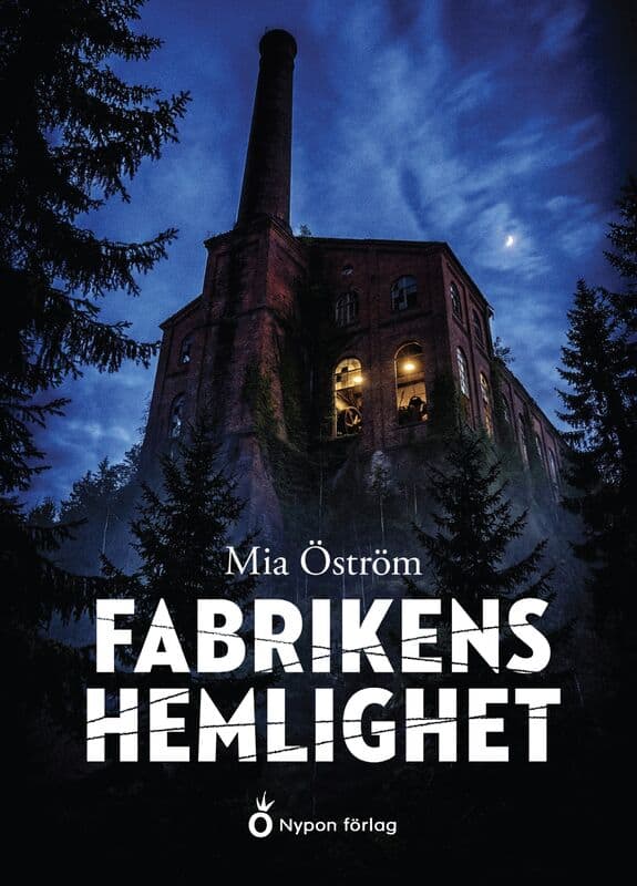 Mia Öström : Fabrikens hemlighet