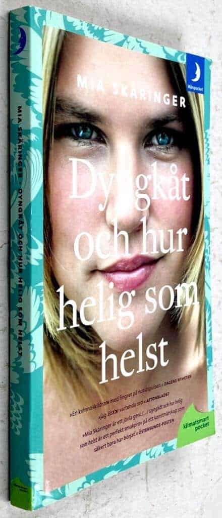 Mia Skäringer : Dyngkåt och hur helig som helst