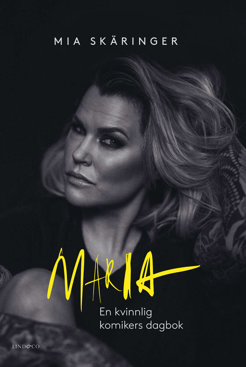 Mia Skäringer : Maria : en kvinnlig komikers dagbok - den lagrade sorgen (signerad)