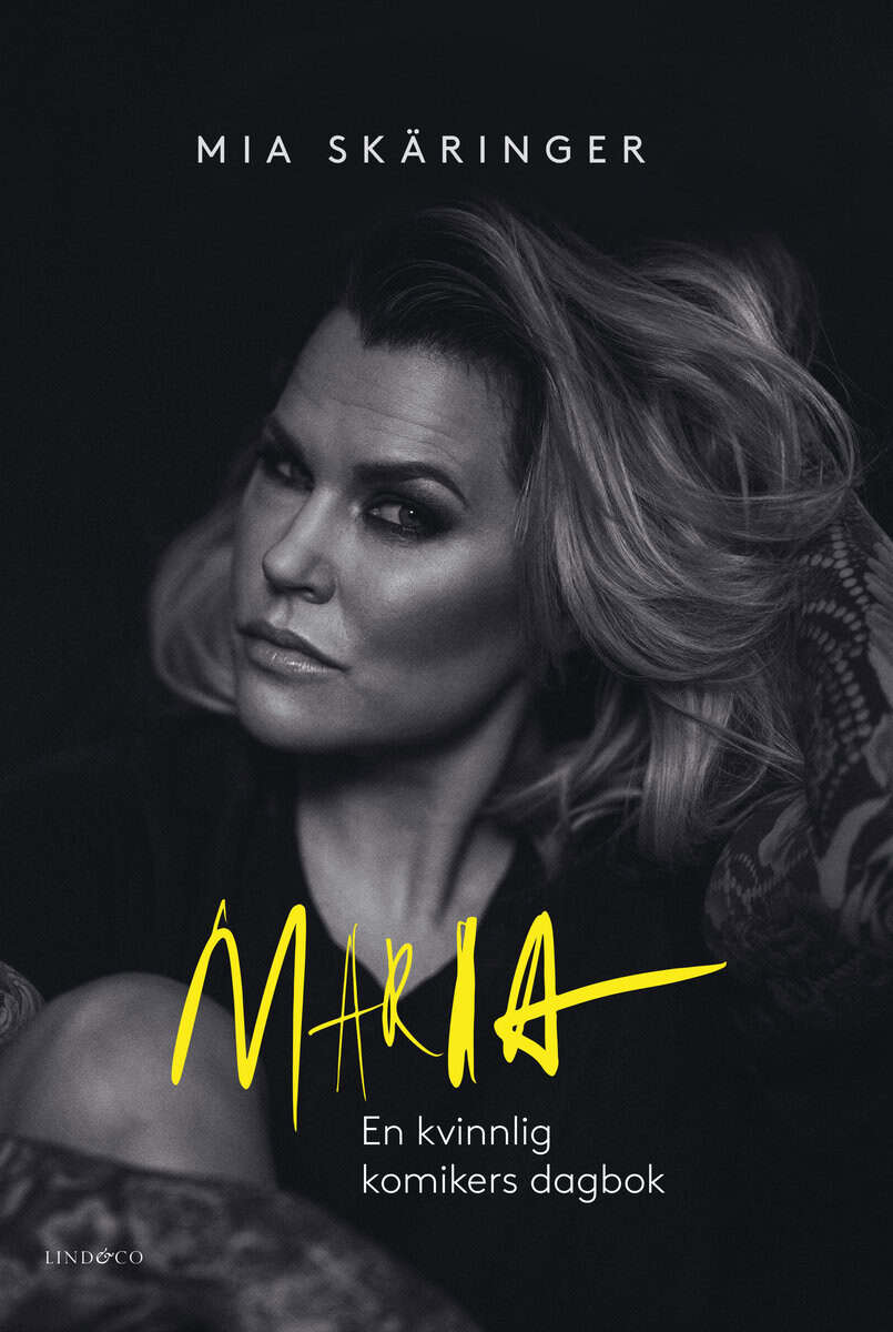 Mia Skäringer : Maria : en kvinnlig komikers dagbok - den lagrade sorgen (signerad)