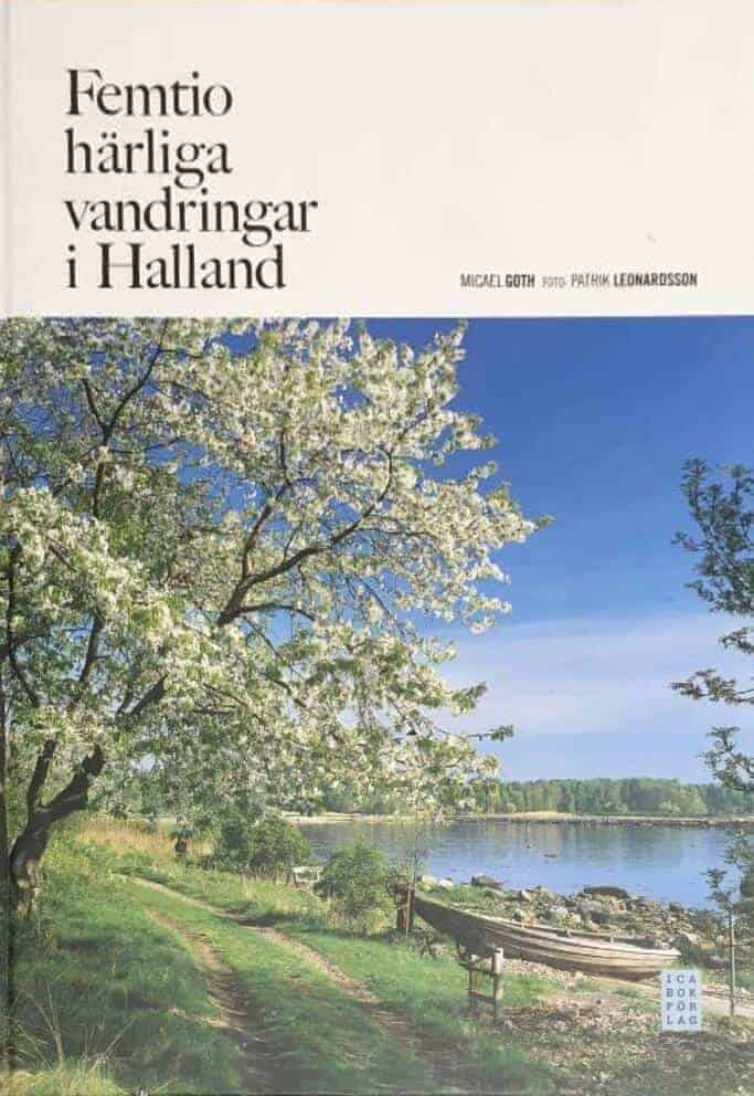 Micael Goth : Femtio härliga vandringar i Halland